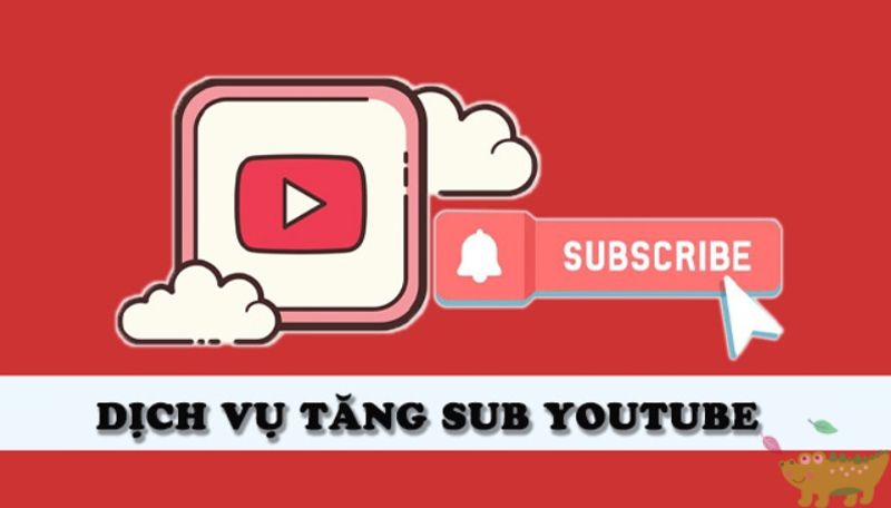 Dịch vụ tăng Sub Youtube