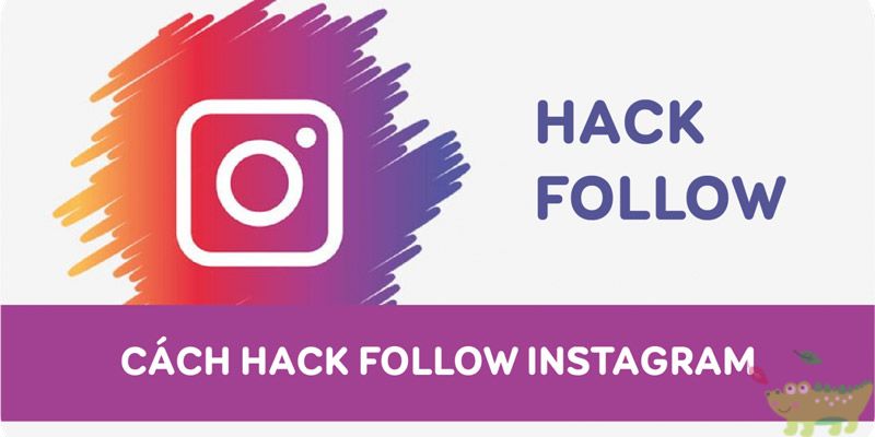 Sử dụng cách hack follow trên Instagram