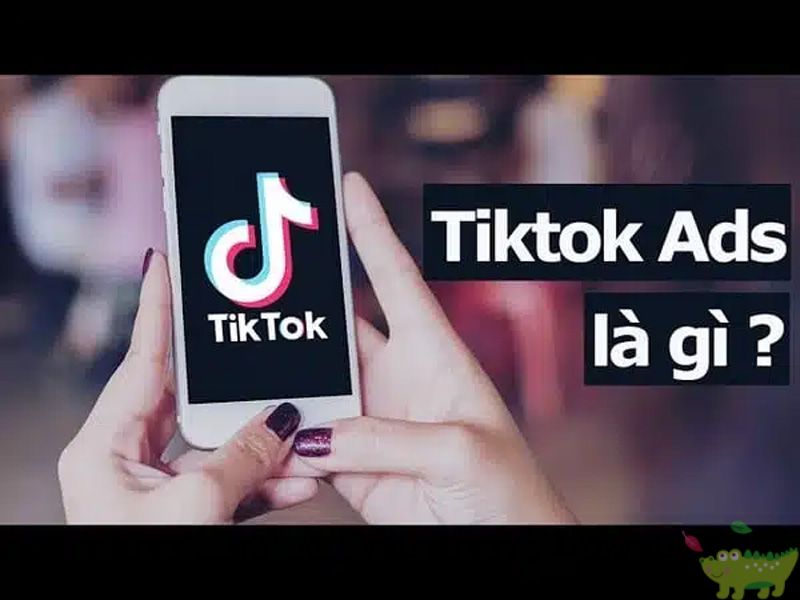 Chạy ADS TikTok là gì