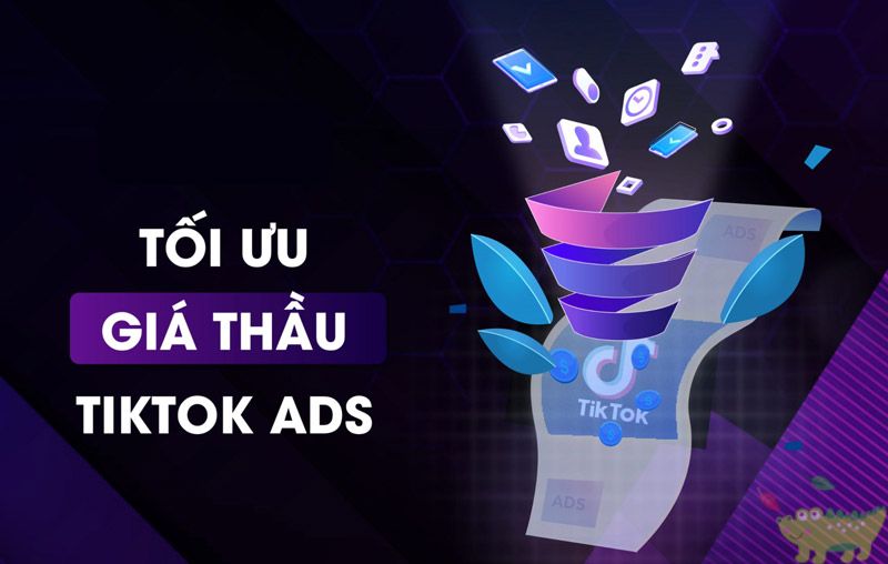 Tối ưu hóa giá thầu TikTok ADS